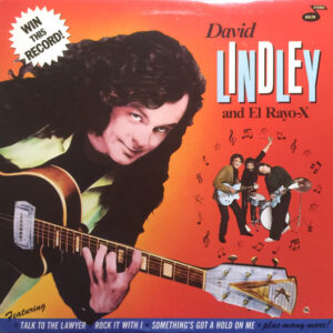 David Lindley And El Rayo-X: Win This Record!