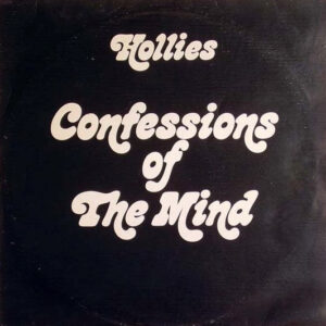 Hollies*: Confessions Of The Mind