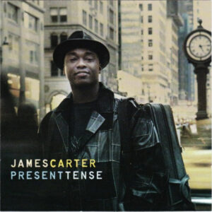 James Carter (3): Present Tense