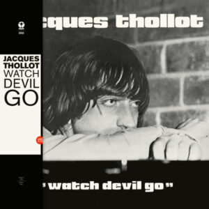 Jacques Thollot: Watch Devil Go