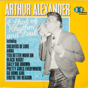 Arthur Alexander: A Shot Of Rhythm And Soul