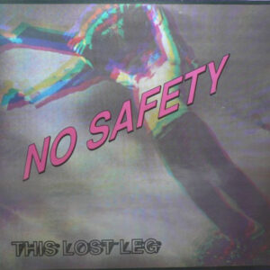 No Safety: This Lost Leg