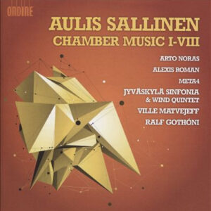 Aulis Sallinen, Jyväskylä Sinfonia, Ville Matvejeff, Ralf Gothóni: Chamber Music I-VIII