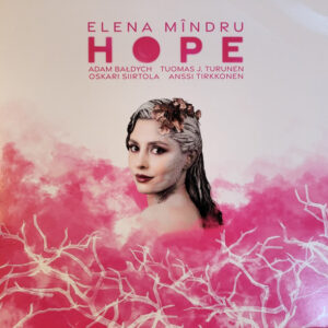 Elena Mîndru / Adam Bałdych, Tuomas J. Turunen*, Oskari Siirtola, Anssi Tirkkonen: Hope