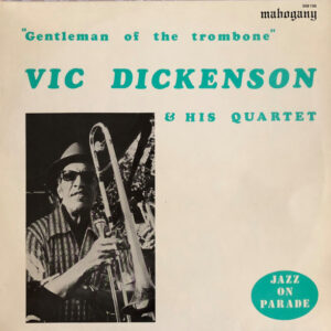 Vic Dickenson: Gentleman Of The Trombone