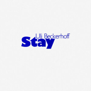 Uli Beckerhoff: Stay