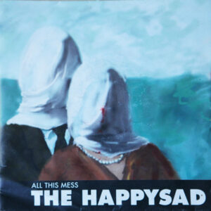 The Happysad: All This Mess