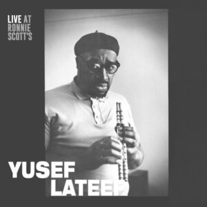 Yusef Lateef: Live at Ronnie Scott's