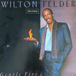 Wilton Felder: Gentle Fire