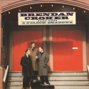 Brendan Croker And The 5 O'Clock Shadows: Brendan Croker And The 5 O'Clock Shadows