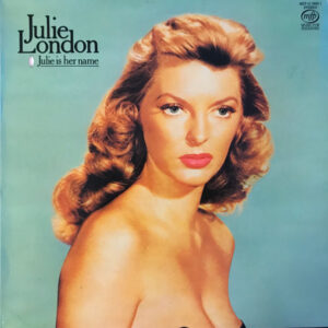 Julie London: Julie Is Her Name