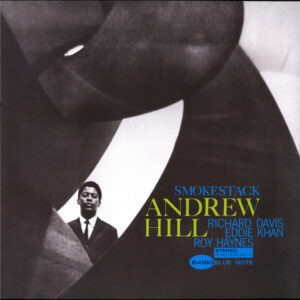 Andrew Hill: Smoke Stack