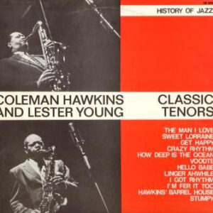 Coleman Hawkins And Lester Young: Classic Tenors