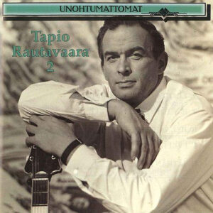 Tapio Rautavaara: Tapio Rautavaara 2 (Unohtumattomat)