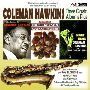 Coleman Hawkins: Three Classic Albums Plus