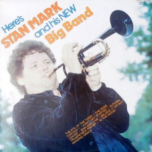 Stan Mark And His New Big Band: Here's Stan Mark And His New Big Band