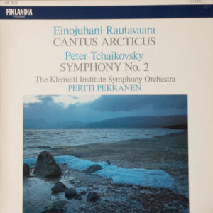 Einojuhani Rautavaara / Peter Tchaikovsky*, The Klemetti Institute Symphony Orchestra*, Pertti Pekkanen: Cantus Arcticus / Symphony No. 2