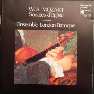 W.A. Mozart*, Ensemble London Baroque*: Sonates d'Eglise