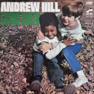 Andrew Hill: Grass Roots