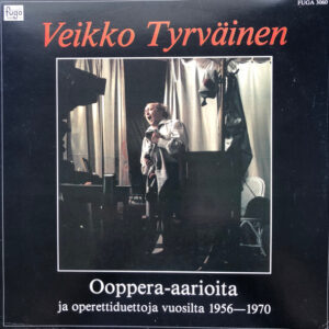 Veikko Tyrväinen: Ooppera-aarioita Ja Operettiduettoja Vuosilta 1956-1970