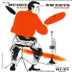 Buddy Rich - Harry "Sweets" Edison*: Buddy And Sweets