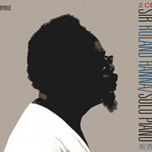 Sir Roland Hanna*: Solo Piano Free Spirit