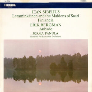 Jean Sibelius & Erik Bergman, Jorma Panula, Helsinki Philharmonic Orchestra: Lemminkäinen And The Maidens Of Saari / Finlandia / Aubade