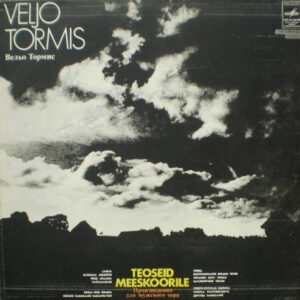 Veljo Tormis & Eesti NSV Riiklik Akadeemiline Meeskoor: Teoseid Meeskoorile (Works For Male Choir)