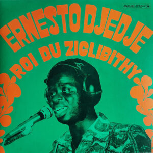 Ernesto Djedje*: Roi Du Ziglibithy