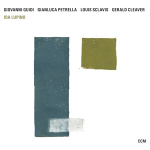 Giovanni Guidi / Gianluca Petrella / Louis Sclavis / Gerald Cleaver: Ida Lupino