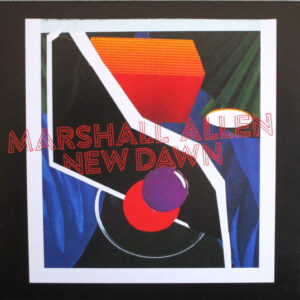 Marshall Allen: New Dawn