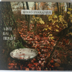Mikko Iivanainen: A River Runs Through It