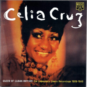 Celia Cruz: Queen Of Cuban Rhythm (The Legendary Seeco Recordings 1959-1965)