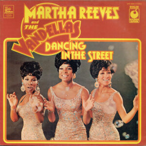 Martha Reeves & The Vandellas: Dancing In The Street