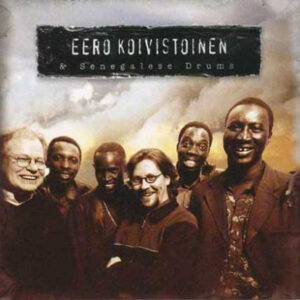 Eero Koivistoinen & Senegalese Drums: Eero Koivistoinen & Senegalese Drums