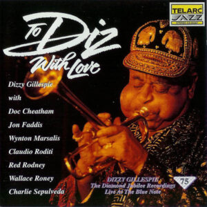 Dizzy Gillespie: To Diz, With Love (Live At The Blue Note)