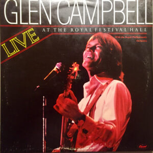 Glen Campbell With The Royal Philharmonic Orchestra: Live At The Royal Festival Hall