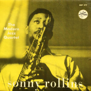 Sonny Rollins With The Modern Jazz Quartet: Sonny Rollins