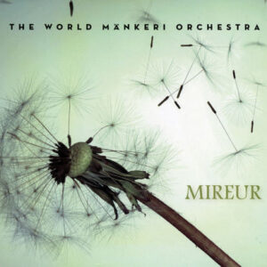 The World Mänkeri Orchestra: Mireur