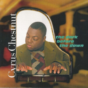 Cyrus Chestnut: The Dark Before The Dawn