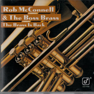 Rob McConnell & The Boss Brass: The Brass Is Back
