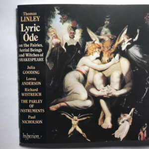 Thomas Linley (The Younger), The Parley Of Instruments Baroque Choir, Lorna Anderson, Julia Gooding, Richard Wistreich, Paul Nicholson, The Parley Of Instruments: Lyric Ode On The Fairies, Aerial Beings And Witches Of Shakespeare
