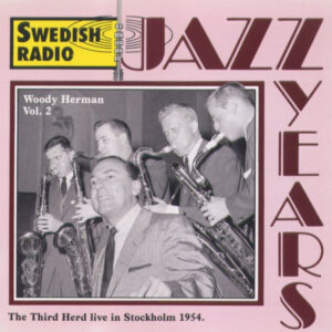 Woody Herman: The Third Herd Live In Stockholm 1954 Vol. 2