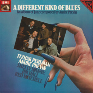 Itzhak Perlman, André Previn, Shelly Manne, Jim Hall, Red Mitchell: A Different Kind Of Blues