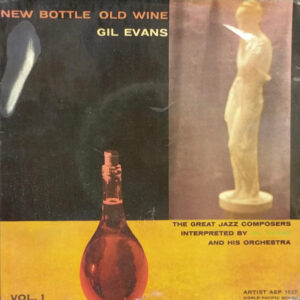 Gil Evans: New Bottle Old Wine - The Great Jazz Composers Interpreted By Gil Evans And His Orchestra Vol.1