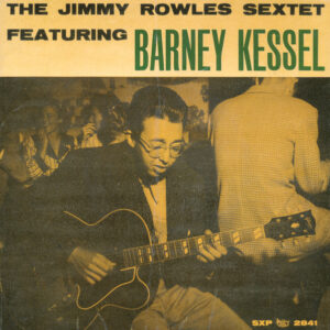 The Jimmy Rowles Sextet Featuring Barney Kessel: The Jimmy Rowles Sextet Featuring Barney Kessel