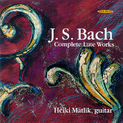 Johann Sebastian Bach, Heiki Mätlik: J. S. Bach: Complete Lute Works