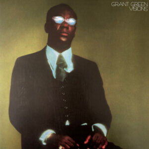 Grant Green: Visions