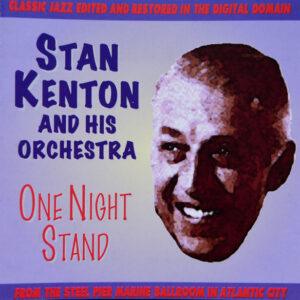 Stan Kenton And His Orchestra: One Night Stand