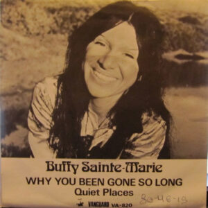 Buffy Sainte-Marie: Why You Been Gone So Long